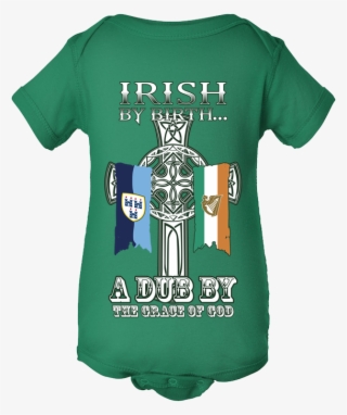 Dublin Irish By Birth Celtic Cross Baby Body Suit - Infant Bodysuit #9725247