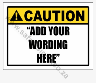 Custom Caution Sign - Sign #9745912