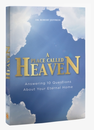 A Place Called Heaven - Place Called Heaven By Dr Robert Jeffress #9749115