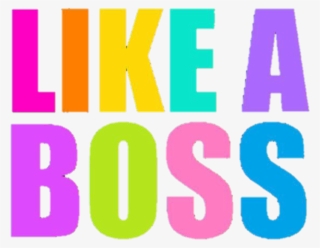 #likeaboss #boss #sayings #words #quote #text #colorful - Graphic Design #9764871