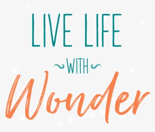 Live Life With Wonder - Calligraphy #9784283