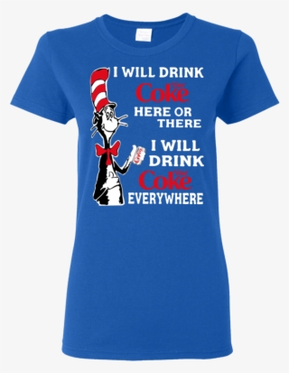 I Will Drink Diet Coke Here Or There I Will Drink Diet - T-shirt #9785453