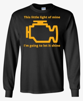 This Little Light Of Mine Check Engine Apparel - Little Light Of Mine Engine #9839804