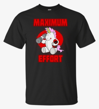 Deadpool Unicorn Maximum Effort T-shirt - Cheer Dad Shirt Ideas #9843874
