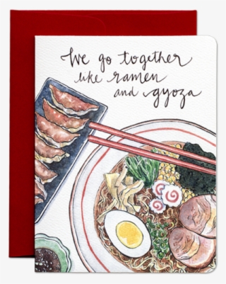 Like Ramen And Gyoza - We Go Together Like Ramen And Gyoza #9843986