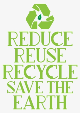 Reduce Reuse Recycle Save The - Graphic Design #9874104