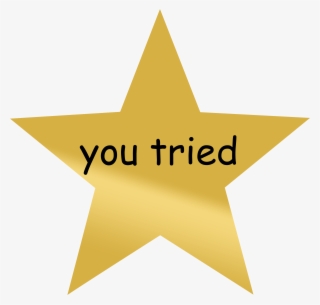 Gold Sticker Transparent Clipart Free Download Ya Webdesign - You Tried Star Template #9914913